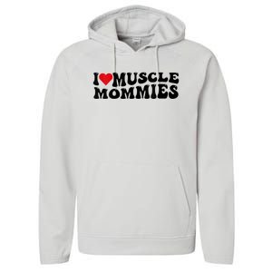 I Love Muscle Mommies, I Heart Muscle Mommies, Muscle Mommy Performance Fleece Hoodie