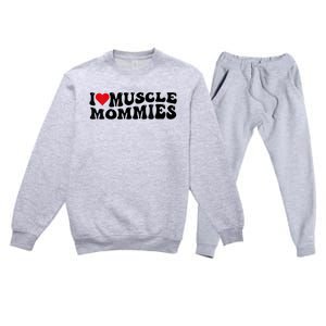 I Love Muscle Mommies, I Heart Muscle Mommies, Muscle Mommy Premium Crewneck Sweatsuit Set