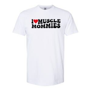 I Love Muscle Mommies, I Heart Muscle Mommies, Muscle Mommy Softstyle CVC T-Shirt