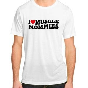 I Love Muscle Mommies, I Heart Muscle Mommies, Muscle Mommy Adult ChromaSoft Performance T-Shirt