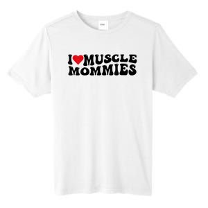 I Love Muscle Mommies, I Heart Muscle Mommies, Muscle Mommy Tall Fusion ChromaSoft Performance T-Shirt