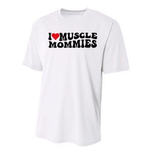 I Love Muscle Mommies, I Heart Muscle Mommies, Muscle Mommy Performance Sprint T-Shirt