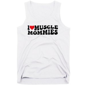 I Love Muscle Mommies, I Heart Muscle Mommies, Muscle Mommy Tank Top