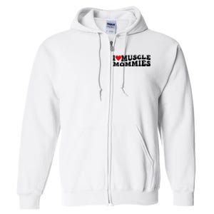 I Love Muscle Mommies, I Heart Muscle Mommies, Muscle Mommy Full Zip Hoodie