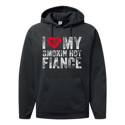 I Love My Smoking Hot Fiance Funny Performance Fleece Hoodie