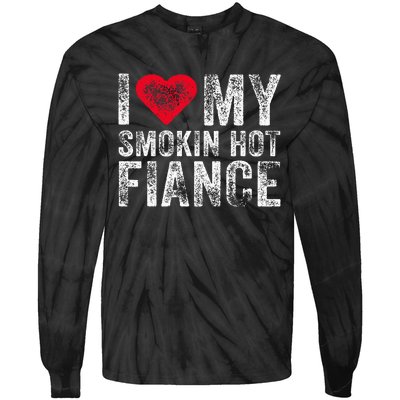 I Love My Smoking Hot Fiance Funny Tie-Dye Long Sleeve Shirt