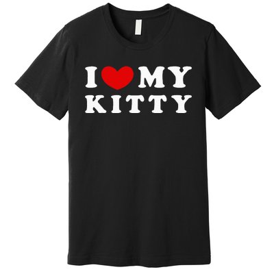 I Love My Kitty Premium T-Shirt