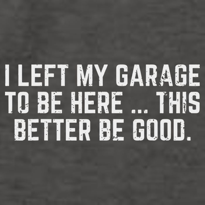 I Left My Garage To Be Here This Better Good Mechanic Car Vector Backpack