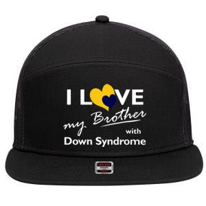 I Love My Brother With Down Syndrome Gift Family Matching 7 Panel Mesh Trucker Snapback Hat