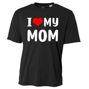 I Love My Mom Funny Mothers Day Gifts For Mom Mommy Mama Cooling Performance Crew T-Shirt