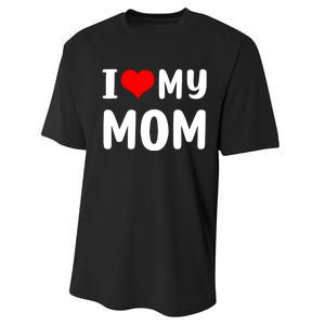 I Love My Mom Funny Mothers Day Gifts For Mom Mommy Mama Performance Sprint T-Shirt