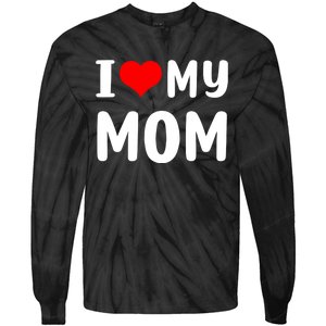 I Love My Mom Funny Mothers Day Gifts For Mom Mommy Mama Tie-Dye Long Sleeve Shirt