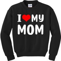 I Love My Mom Funny Mothers Day Gifts For Mom Mommy Mama Kids Sweatshirt