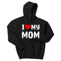 I Love My Mom Funny Mothers Day Gifts For Mom Mommy Mama Kids Hoodie