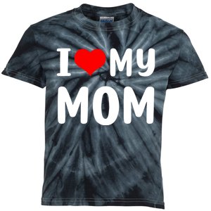 I Love My Mom Funny Mothers Day Gifts For Mom Mommy Mama Kids Tie-Dye T-Shirt