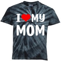 I Love My Mom Funny Mothers Day Gifts For Mom Mommy Mama Kids Tie-Dye T-Shirt