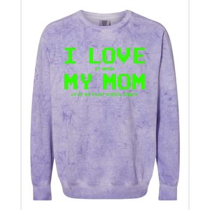 I Love My Mom For Gamer N Video Games Funny Gift Colorblast Crewneck Sweatshirt