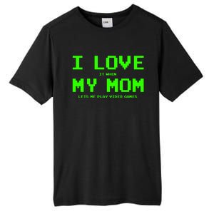 I Love My Mom For Gamer N Video Games Funny Gift Tall Fusion ChromaSoft Performance T-Shirt