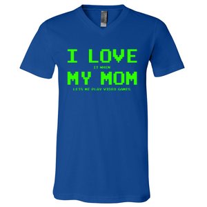 I Love My Mom For Gamer N Video Games Funny Gift V-Neck T-Shirt