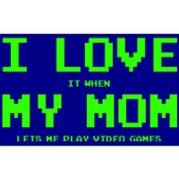 I Love My Mom For Gamer N Video Games Funny Gift Bumper Sticker