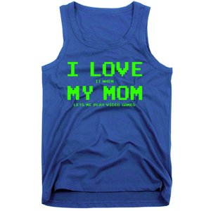 I Love My Mom For Gamer N Video Games Funny Gift Tank Top