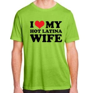 I Love My Hot Latina Wife I Love My Hot Wife I Heart Adult ChromaSoft Performance T-Shirt