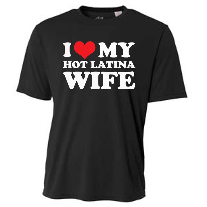 I Love My Hot Latina Wife I Love My Hot Wife I Heart Cooling Performance Crew T-Shirt