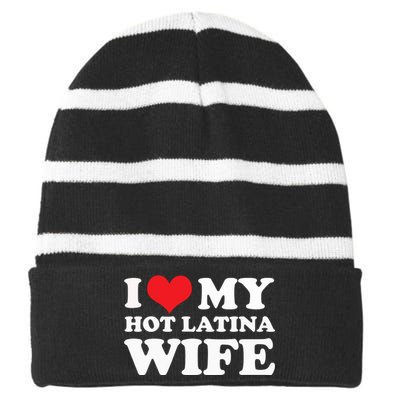 I Love My Hot Latina Wife I Love My Hot Wife I Heart Striped Beanie with Solid Band