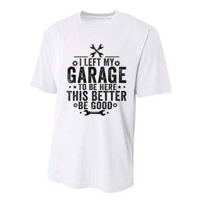 I Left My Garage To Be Here This Better Good Mechanic Car Youth Performance Sprint T-Shirt