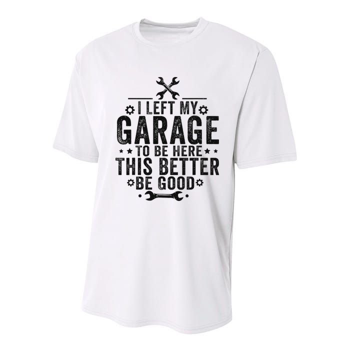 I Left My Garage To Be Here This Better Good Mechanic Car Youth Performance Sprint T-Shirt