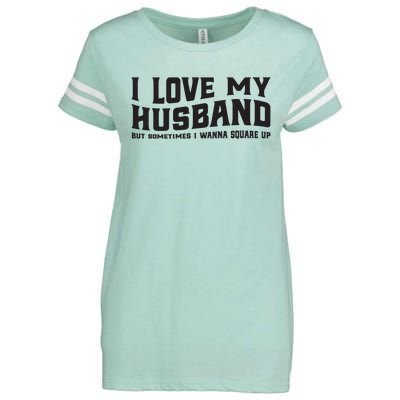 I Love My Husband But Sometimes I Wanna Square Up Enza Ladies Jersey Football T-Shirt