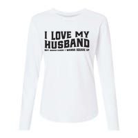 I Love My Husband But Sometimes I Wanna Square Up Womens Cotton Relaxed Long Sleeve T-Shirt