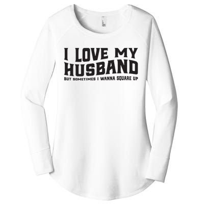 I Love My Husband But Sometimes I Wanna Square Up Women's Perfect Tri Tunic Long Sleeve Shirt