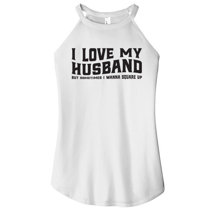 I Love My Husband But Sometimes I Wanna Square Up Women's Perfect Tri Rocker Tank