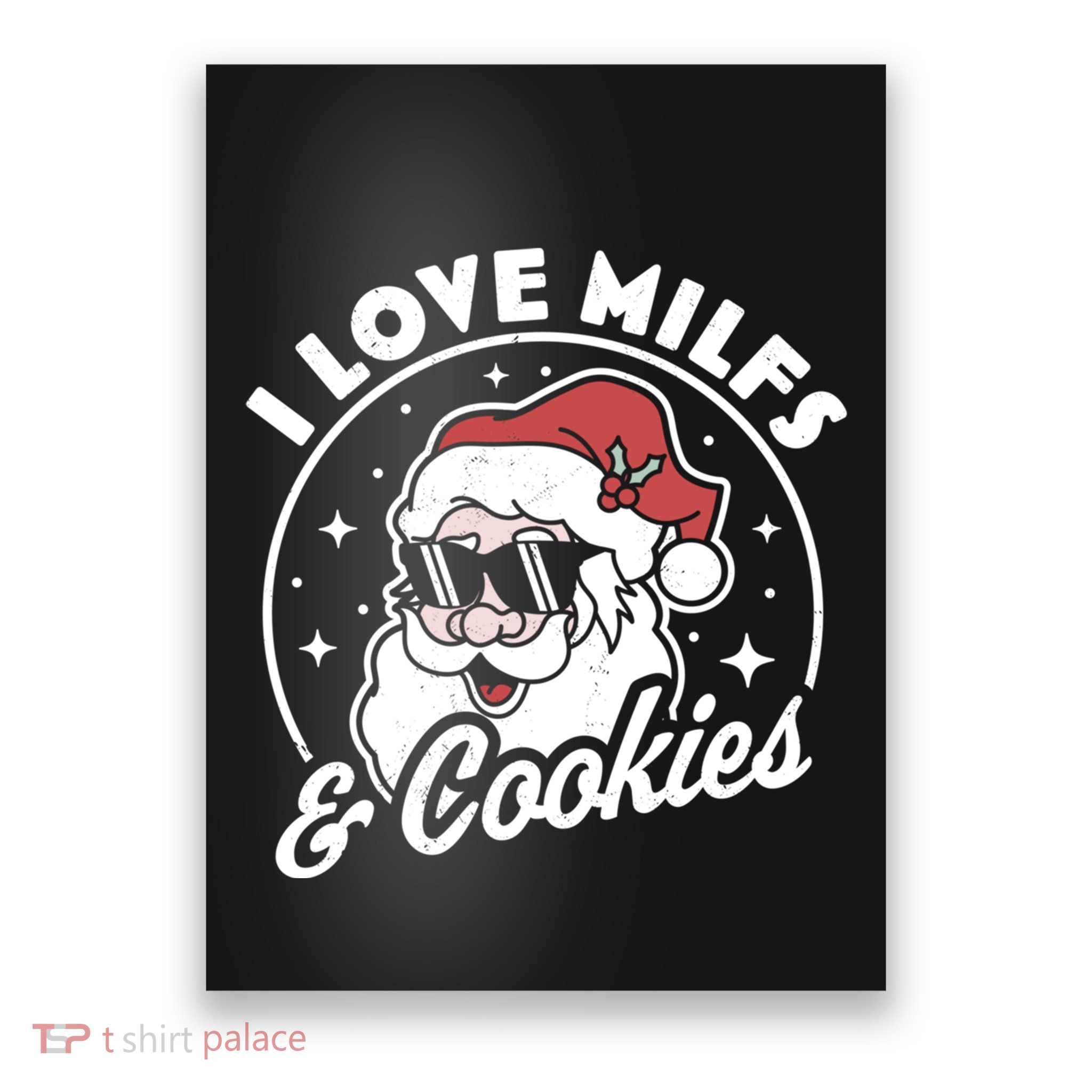 I Love Milfs And Cookies Naughty Santa Claus Christmas Poster