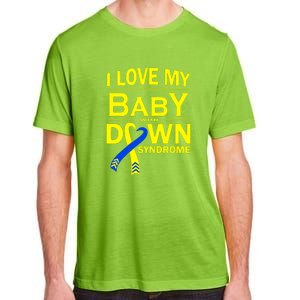 I Love My Baby With Down Syndrome Gift Family Matching Adult ChromaSoft Performance T-Shirt