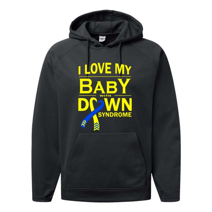 I Love My Baby With Down Syndrome Gift Family Matching Performance Fleece Hoodie