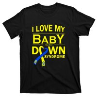 I Love My Baby With Down Syndrome Gift Family Matching T-Shirt