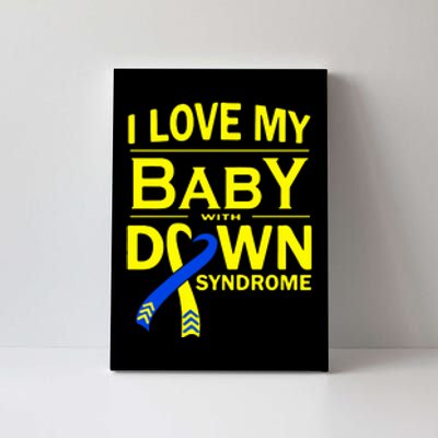 I Love My Baby With Down Syndrome Gift Family Matching Canvas