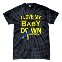 I Love My Baby With Down Syndrome Gift Family Matching Tie-Dye T-Shirt