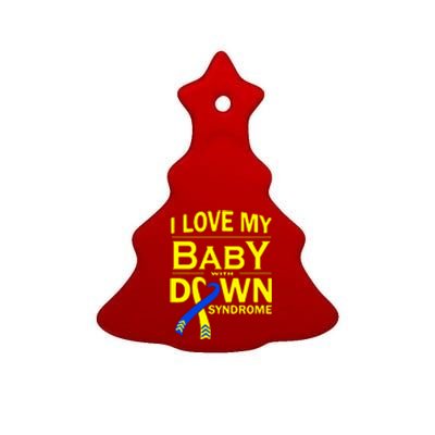 I Love My Baby With Down Syndrome Gift Family Matching Ceramic Tree Ornament