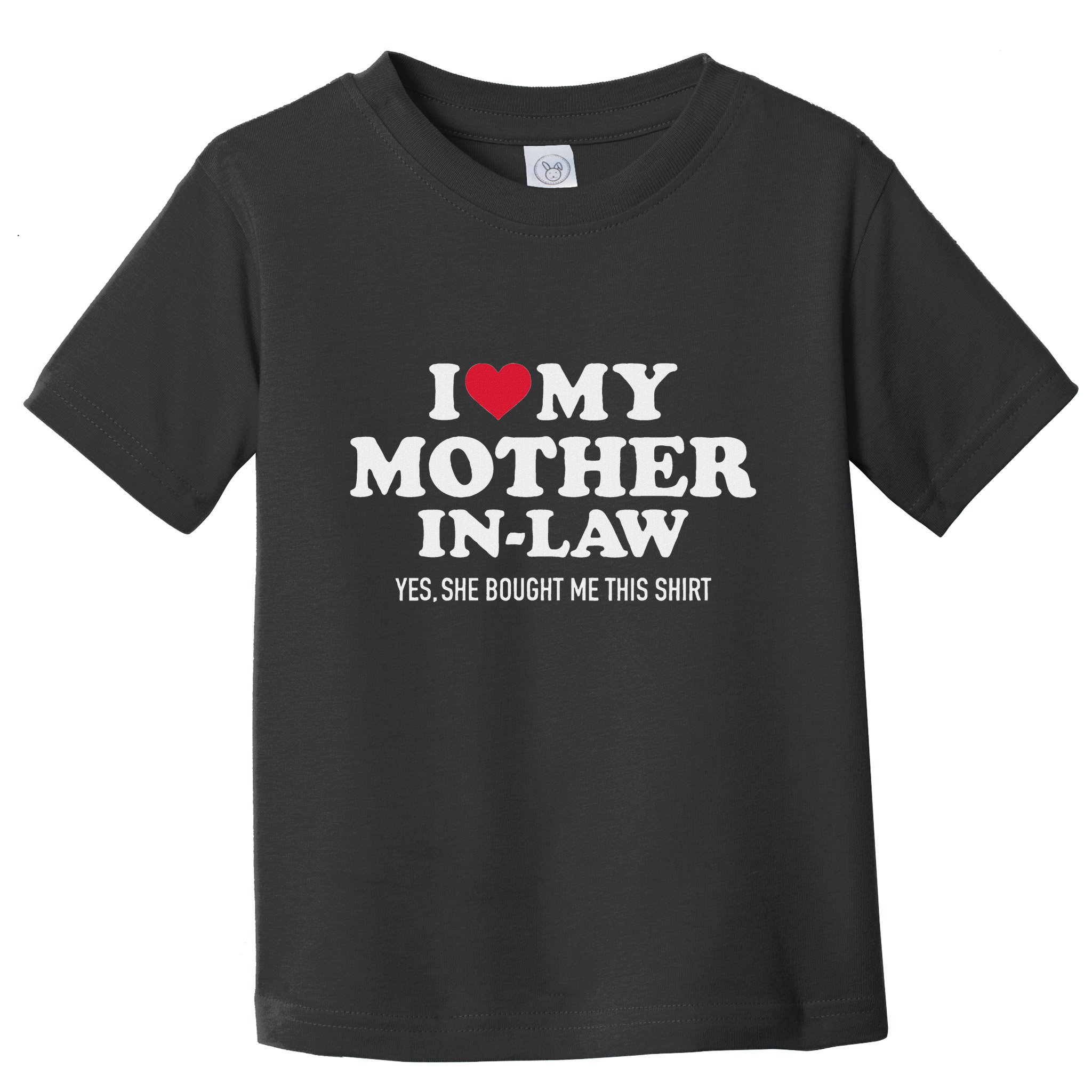 I Love My Mother In Law For Son In Law Toddler T-Shirt