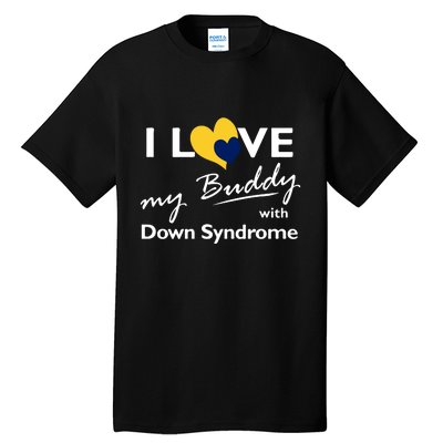 I Love My Buddy With Down Syndrome Gift Family Matching Tall T-Shirt