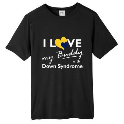 I Love My Buddy With Down Syndrome Gift Family Matching Tall Fusion ChromaSoft Performance T-Shirt