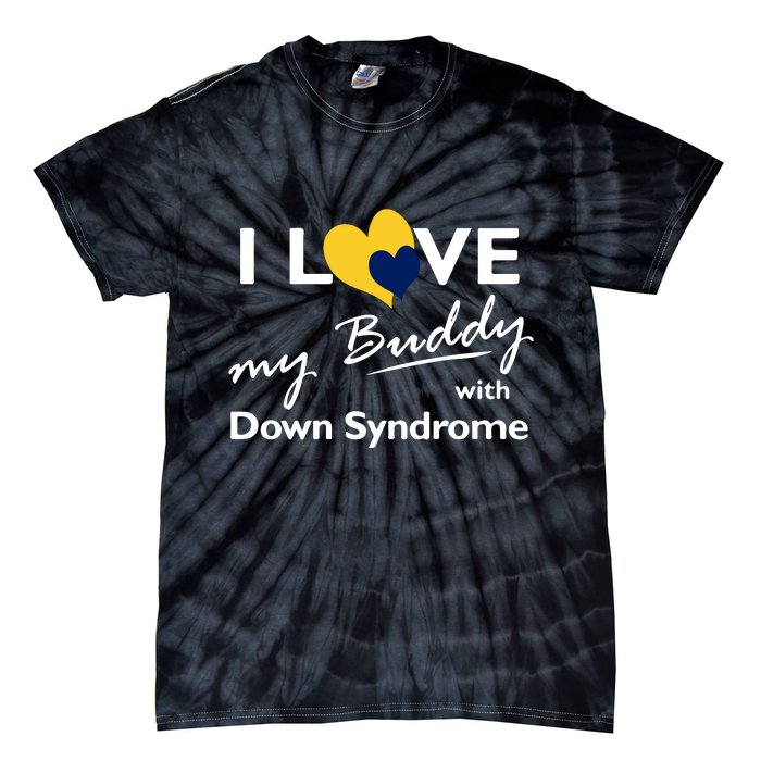 I Love My Buddy With Down Syndrome Gift Family Matching Tie-Dye T-Shirt