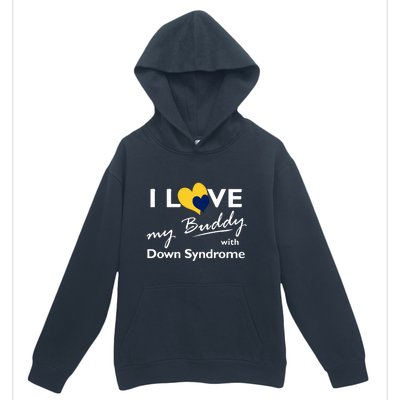 I Love My Buddy With Down Syndrome Gift Family Matching Urban Pullover Hoodie