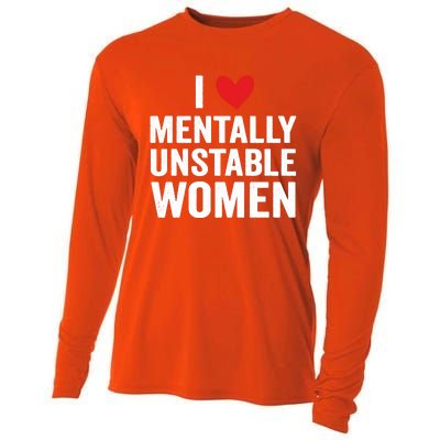 I Love Mentally Unstable Women Funny Ironic Meme Cooling Performance Long Sleeve Crew