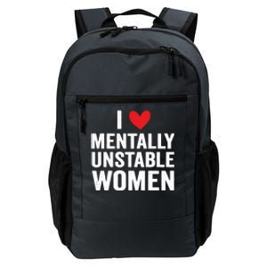 I Love Mentally Unstable Women Funny Ironic Meme Daily Commute Backpack