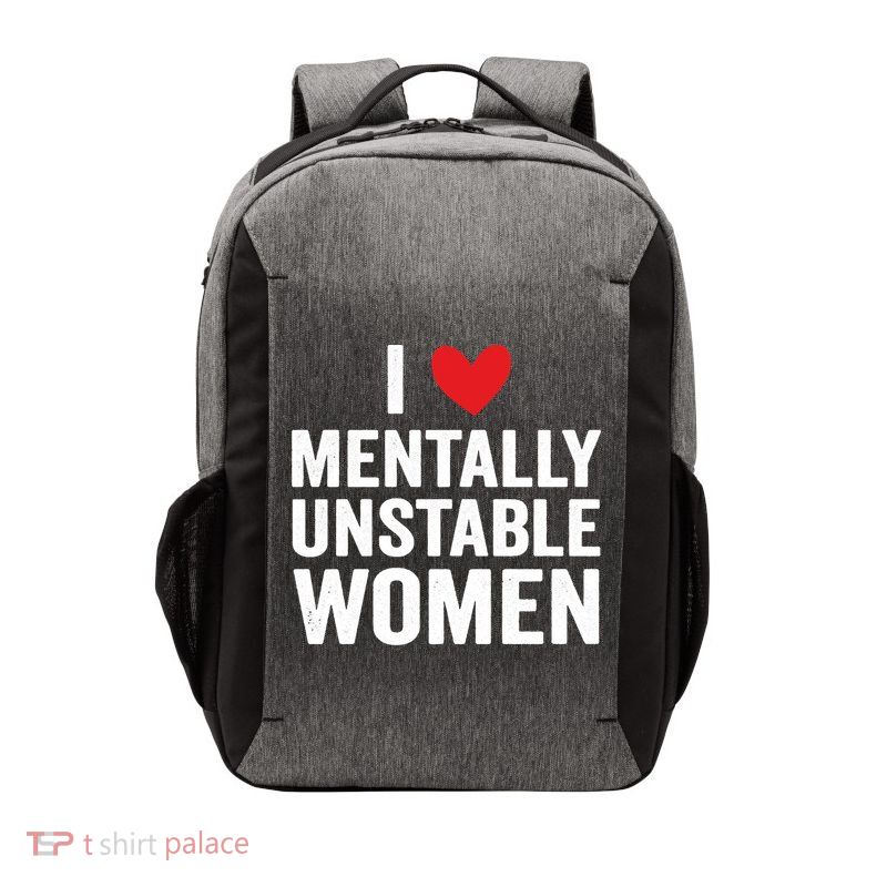 I Love Mentally Unstable Women Funny Ironic Meme Vector Backpack