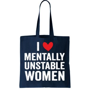 I Love Mentally Unstable Women Funny Ironic Meme Tote Bag